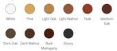 A color swatch chart showing circular wood finish options labeled White, Pine, Light Oak, Light Walnut, Teak, Medium Oak, Dark Oak, Dark Walnut, Dark Mahogany, and Ebony on a white background.